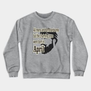 April man Crewneck Sweatshirt
